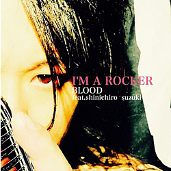 BLOOD featDshinichiro suzuki/ IfM A ROCKER