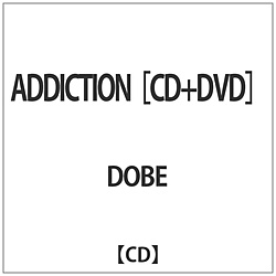 DOBE / ADDICTION DVDt CD