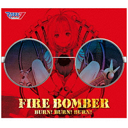 Fire Bomber/ BURNI BURNI BURNI