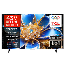 TCL(�e�B�[�V�[�G��) 4K�ʎq�h�b�g�t���e���r   43T6D �m43V�^ /Bluetooth�Ή� /4K�Ή� /BS�ECS 4K�`���[�i�[���� /YouTube�Ή��n