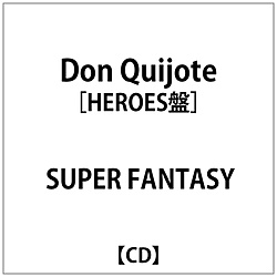 SUPER FANTASY:Don QuijoteHEROES