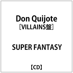 SUPER FANTASY:Don QuijoteVILLAINS