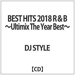 DJ STYLE / BEST HITS 2018 R&B-Ultimix The Year Best- CD