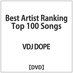 VDJ DOPE / Best Artist Ranking Top 100 Songs DVD