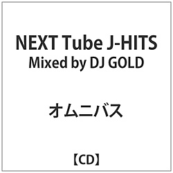 IjoX:NEXT Tube J-HITS Mixed by DJ GOLD