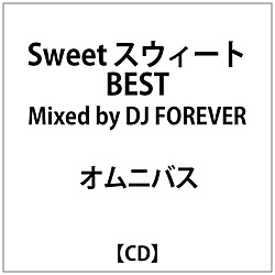 IjoX:Sweet XEB[g BEST Mixed by DJ FOREVER