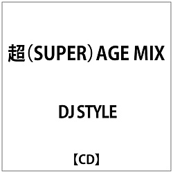 DJ STYLE:超SUPERAGE MIX