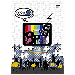 8P channel 5VOL.2 DVD