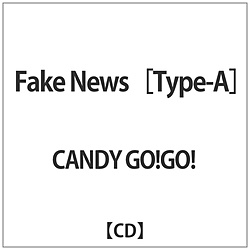 CANDY GO!GO! / Fake NewsType-A CD