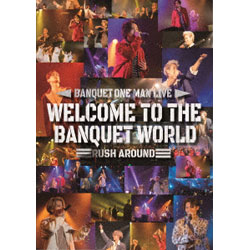 BANQUET/ WELCOME TO THE BANQUET WORLD - RUSH AROUND -