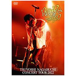 长渕刚/TSUYOSHI NAGABUCHI CONCERT TOUR 2022 REBORN with THE BAND DVD[852]