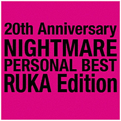 NIGHTMARE/ 20th Anniversary NIGHTMARE PERSONAL BEST RUKA Edition