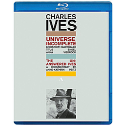チャールズ･アイヴズ  / ｢UniverseIncomplete｣､ドキュメンタリーBLU 【ブルーレイ】
