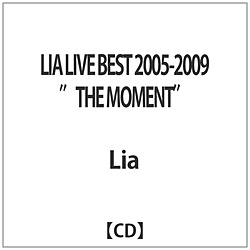 Lia/LIA LIVE BEST 2005-2009 “THE MOMENT” 【CD】   ［CD］