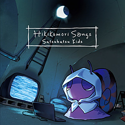 Satsubatsu Kids / 1stアルバム「Hikikomori Songs」 PC流通版 CD