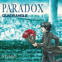 QUADRANGLE / RErideD-z̃f_-OPe[}PARADOX CD y852z