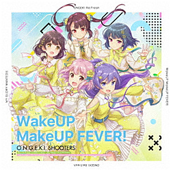 （ゲーム・ミュージック）/ ONGEKI Theme Song -Re：Fresh-「WakeUP MakeUP FEVER！」