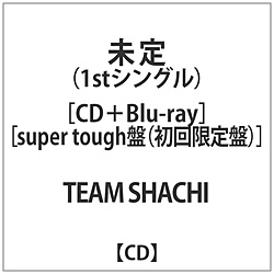 TEAM SHACHI / ^Cg super toughՁiՁj CD