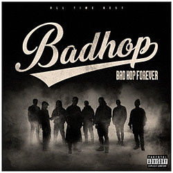 BAD HOP/ BAD HOP FOREVER （ALL TIME BEST） 初回限定盤