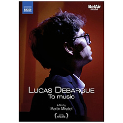 リュカ・ドゥバルグ-音楽へ 《ドキュメンタリー》