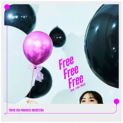 東京スカパラダイスオーケストラ/ Free Free Free feat.幾田りら(Blu-ray Disc付)