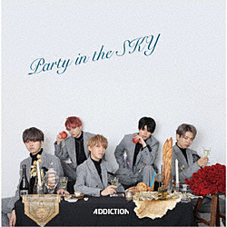 ADDICTION / Party in the SKY Type-C CD