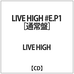 LIVE HIGH / LIVE HIGH #E.P1-Triple Jumping- 通常盤 CD