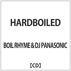 BOIL RHYME&DJ PANASONIC / HARDBOILED CD