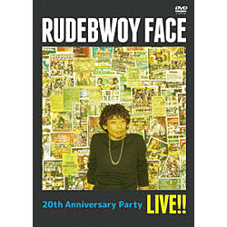 RUDEBWOY FACE / 20th ANNIVERSARY PARTY LIVE!! DVD