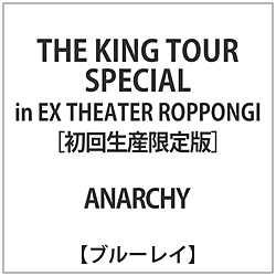 ANARCHY/ THE KING TOUR SPECIAL in EX THEATER ROPPONGI 񐶎Y