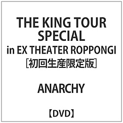 ANARCHY/ THE KING TOUR SPECIAL in EX THEATER ROPPONGI 񐶎Y