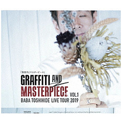 nrp/ GRAFFITI AND MASTERPIECE volD1 BABA TOSHIHIDE LIVE TOUR 2019
