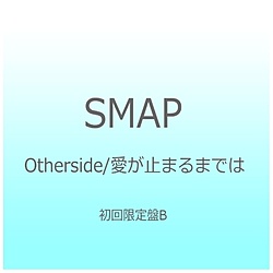 SMAP/Otherside/~܂܂ł B yCDz y864z