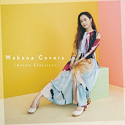 Wakana / Wakana Covers 〜Anime Classics〜 通常盤