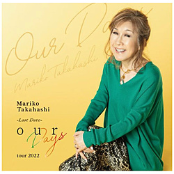 高橋真梨子/ our Days tour 2022