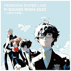 iQ[E~[WbNj/ PERSONA SUPER LIVE P-SOUND WISH 2022 `闷H` LIVE CD