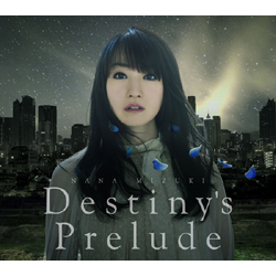 水樹奈々 / 劇場版 魔法少女リリカルなのは Reflection 主題歌 「Destiny's Prelude」 CD