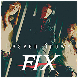 FIX / Heaven knows CD