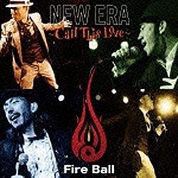 FIRE BALL/NEW ERA `Call This Love` yCDz   mFIRE BALL /CDn