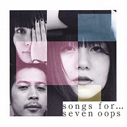 seven oops / songs for･･･ 通常盤 CD