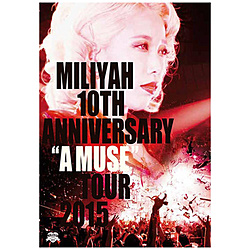 ~/ 10th Anniversary gA MUSEh Tour 2015