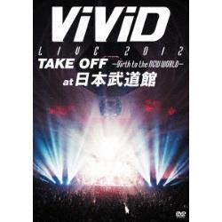 ViViD@LIVE@2012@TAKE@OFF@|Birth@to@the@NEW@WORLD|@at{