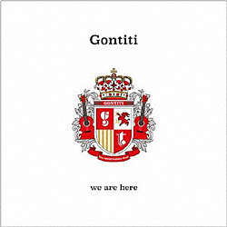 GONTITI / ｢we are here｣-After 40 years we are here- CD