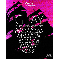 GLAY/ GLAY × HOKKAIDO 150 GLORIOUS MILLION DOLLAR NIGHT vol.3iDAY12j BD