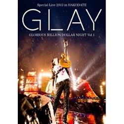 GLAY/GLAY Special Live 2013 in HAKODATE GLORIOUS MILLION DOLLAR NIGHT Vol．1 LIVE Blu-ray〜COMPLETE SPECIAL BOX〜 初回限定生産盤 【ブルーレイ ソフト】