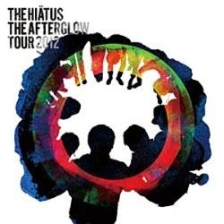 the HIATUS/The Afterglow Tour 2012 yCDz   mthe HIATUS /CDn