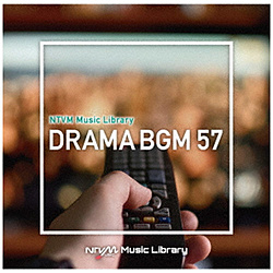 （BGM）/ NTVM Music Library ドラマBGM57
