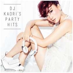 (V.A.)/DJ KAORI'S PARTY HITS[ＣＤ]