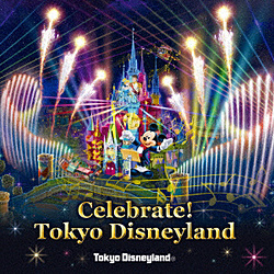 迪士尼乐园/迪士尼乐园Celebrate!Tokyo Disneyland ＣＤ