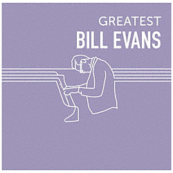 ビル・エヴァンス/ GREATEST BILL EVANS